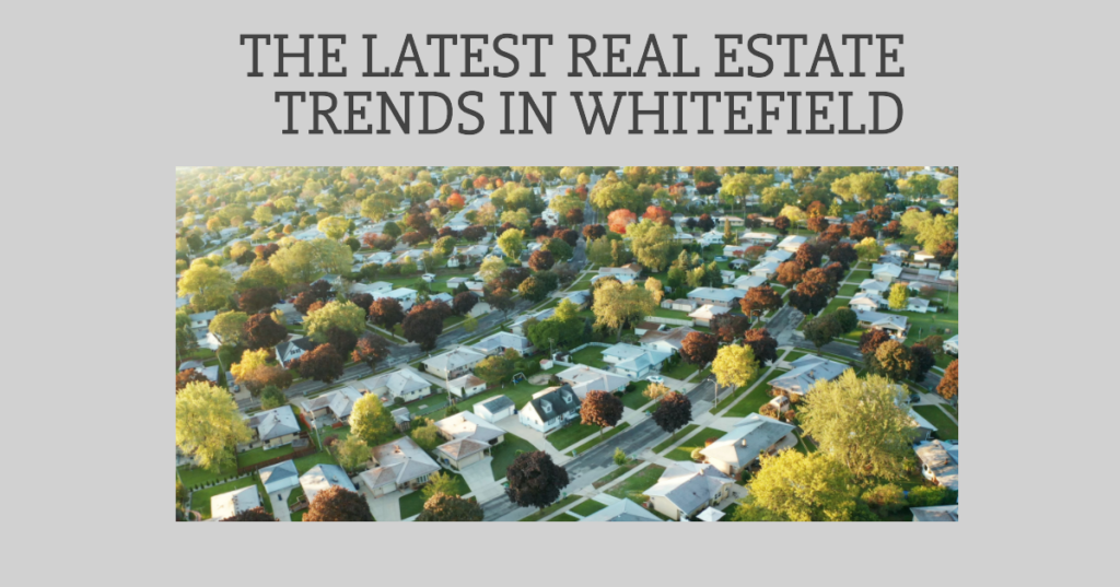 Real Estate Trends in Whitefield