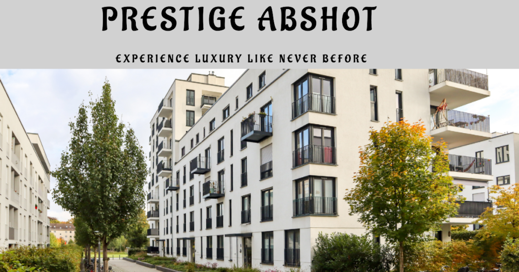 Prestige Abshot: A Luxurious Escape