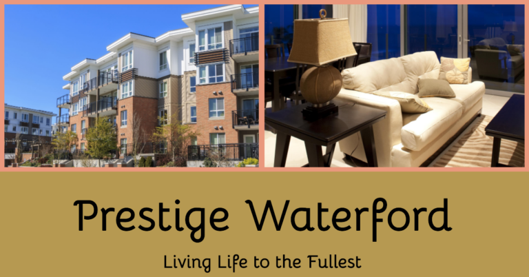 Prestige Waterford: Where Luxury Meets Lifestyle