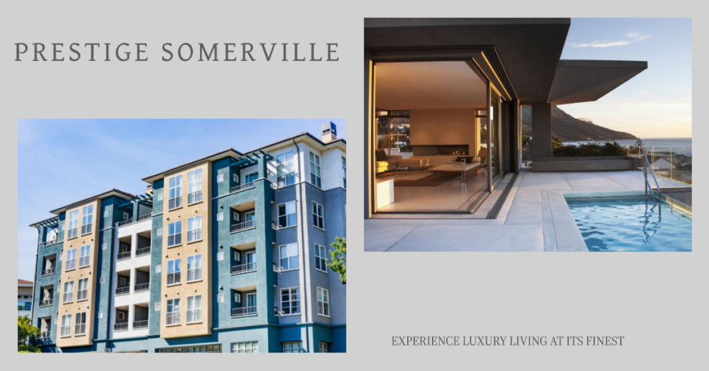 Prestige Somerville: A Prime Real Estate Investment