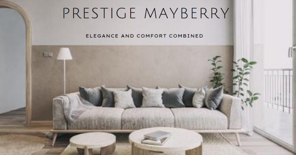 Prestige Mayberry: Where Elegance Meets Comfort