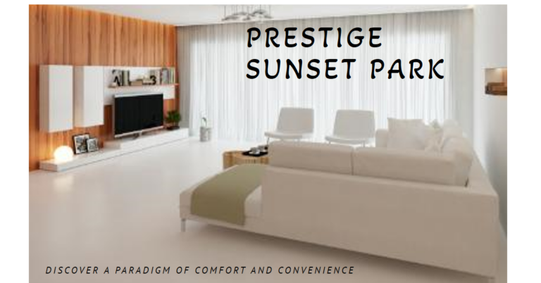 Prestige Sunset Park: A Paradigm of Modern Living