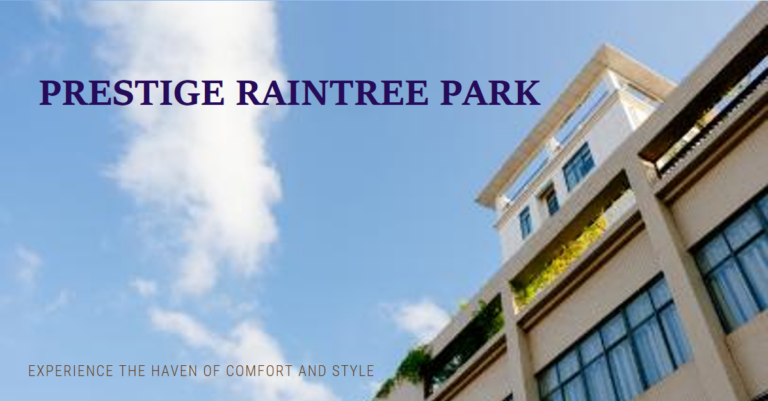 Prestige Raintree Park: A Haven of Luxury Living