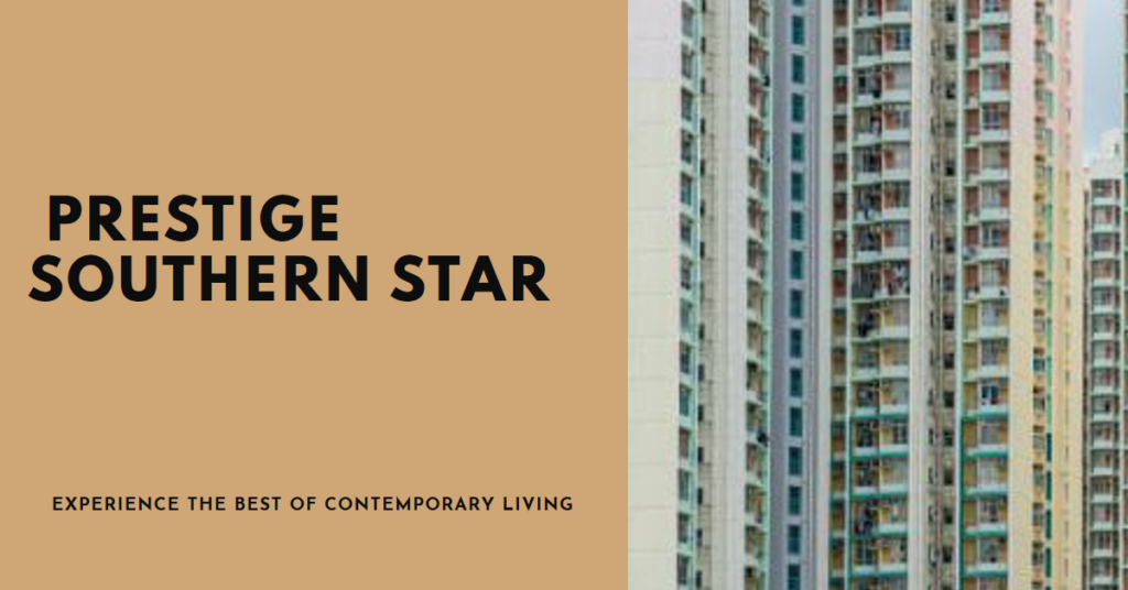 Prestige Southern Star: Your Gateway to Modern Living