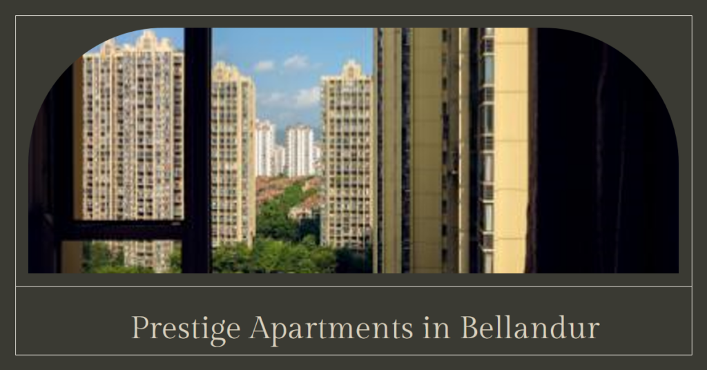 Prestige Apartments in Bellandur