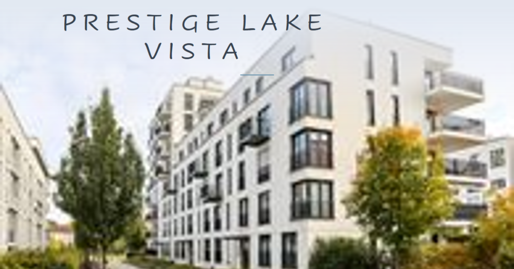 Prestige Lake Vista: A Serene Haven Amidst Urban Chaos